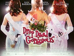 the movie poster: Drop Dead Gorgeous (1999) ver2