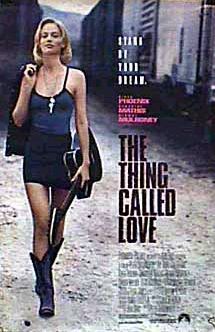 the movie poster: The Thing Called Love (1993)