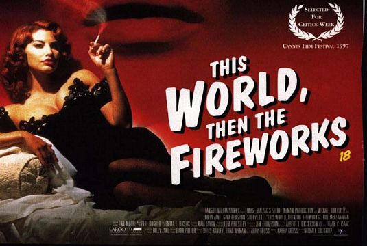 the movie poster: This World, Then The Fireworks (1997)