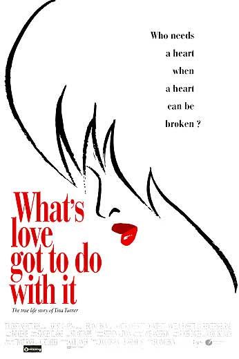 the movie poster: What's Love Got to Do With It (1993)